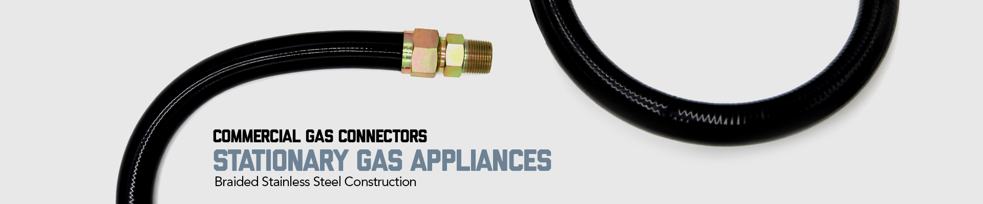 Commercial Gas Connectors: Stationary Gas Appliances